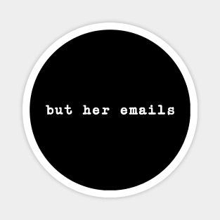 But her emails Magnet